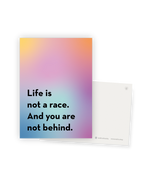 Postkarte "Life is not a race. And you are not behind."